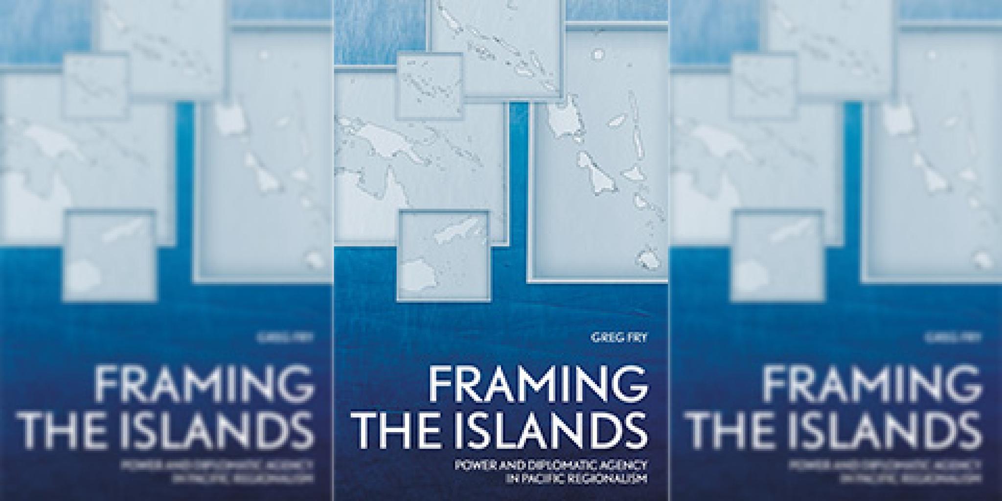 Framing the Islands Greg Fry DPA