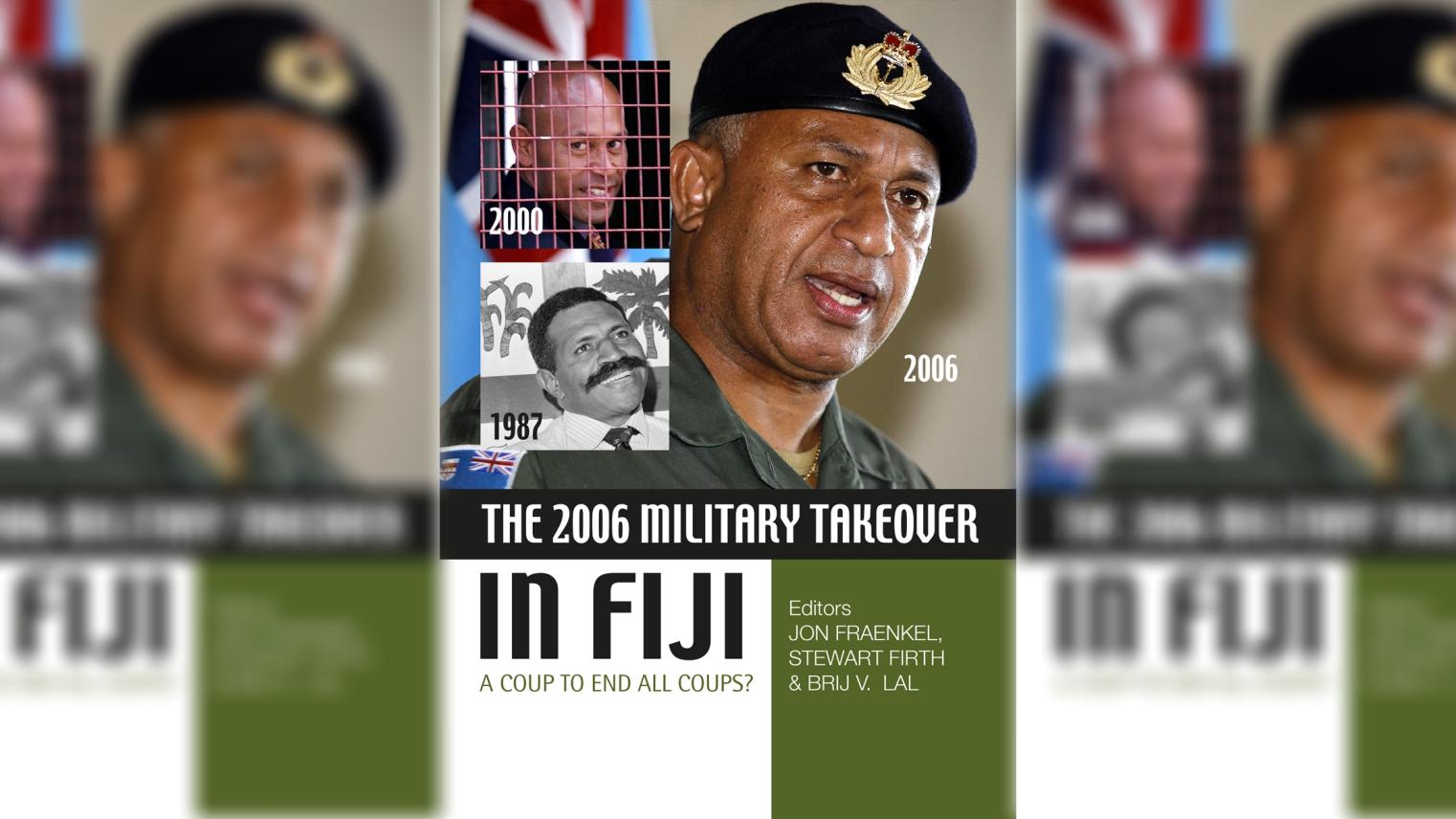 The 2006 Military Takeover in Fiji A Coup to End All Coups?