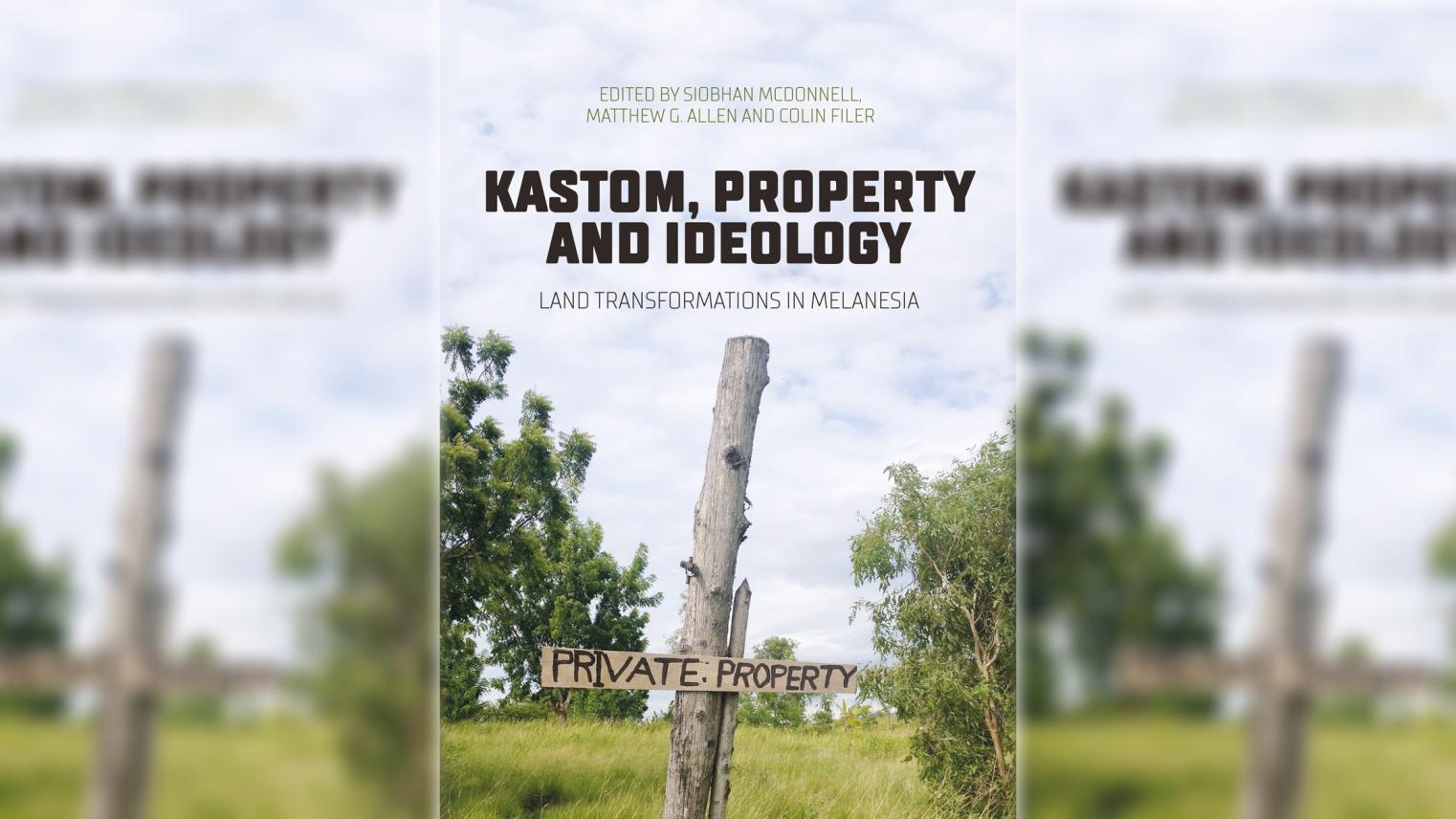 Kastom, Property and Ideology: Land Transformations in Melanesia