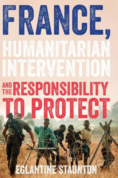 France, Humanitarian Intervention and the Responsibility to Protect