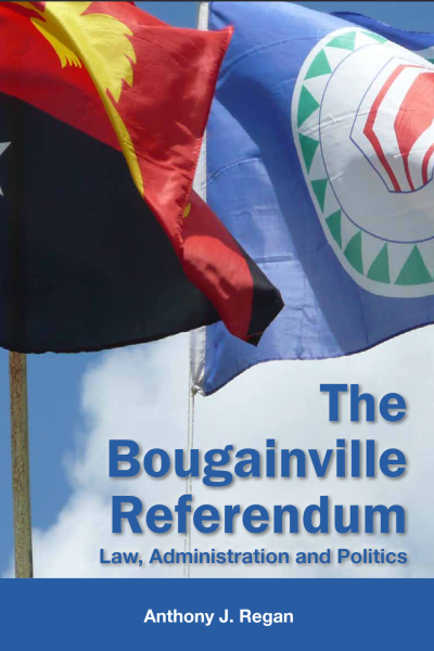 The Bougainville Referendum: Law, Administration and Politics